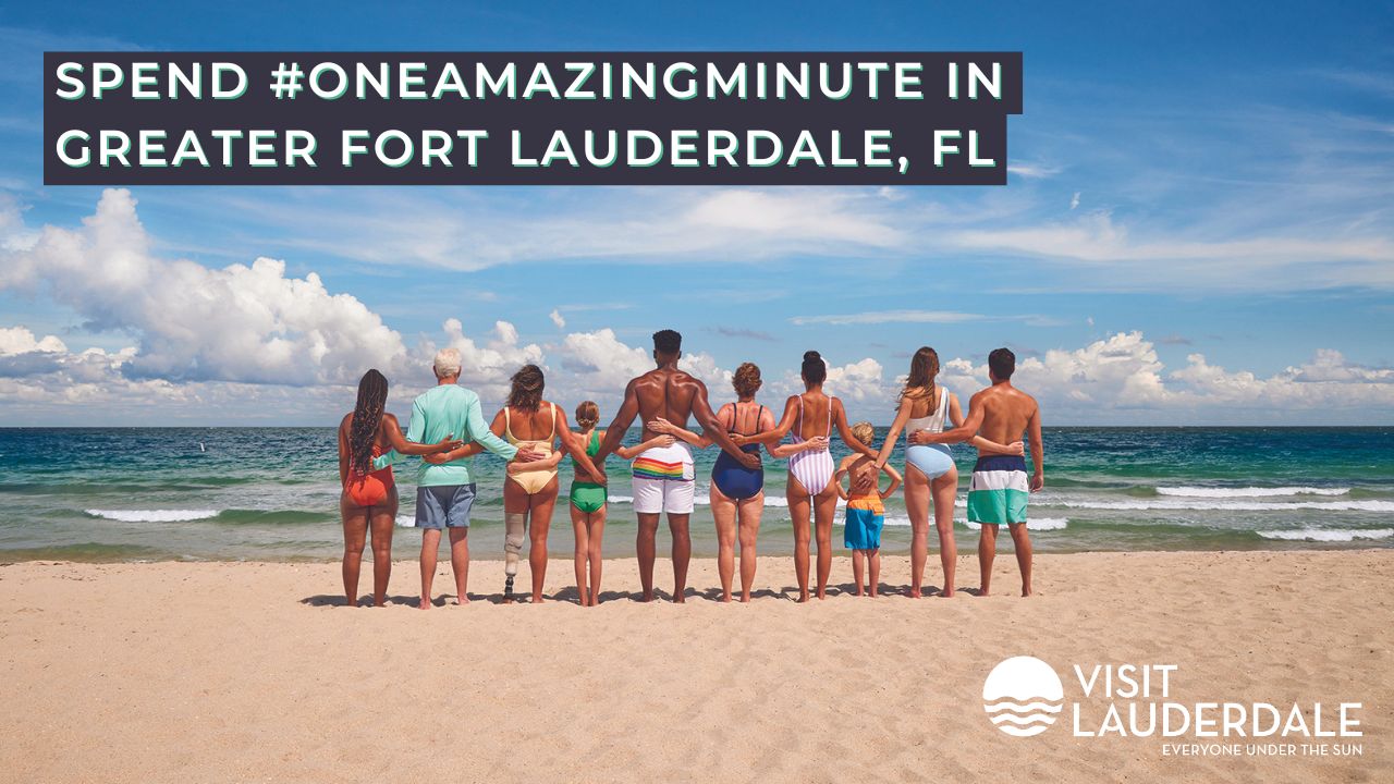 Greater Fort Lauderdale, Florida in #OneAmazingMinute
